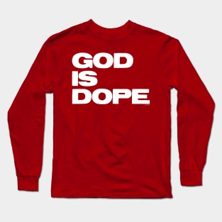 GOD IS DOPE Long Sleeve T-Shirt